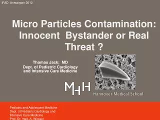 Micro Particles Contamination: Innocent Bystander or Real Threat ?