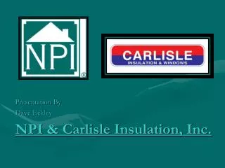 NPI &amp; Carlisle Insulation, Inc.