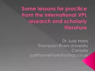 Some lessons for practice from the international VPL research and scholarly literature