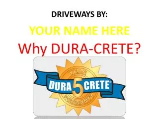 Why DURA-CRETE?