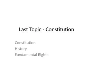 Last Topic - Constitution