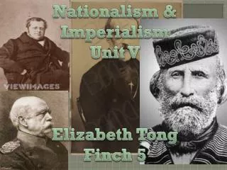 Nationalism &amp; Imperialism Unit V Elizabeth Tong Finch 5