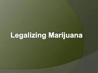 Legalizing Marijuana