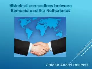 Hi storical connecti o ns between Romania and the Netherlands