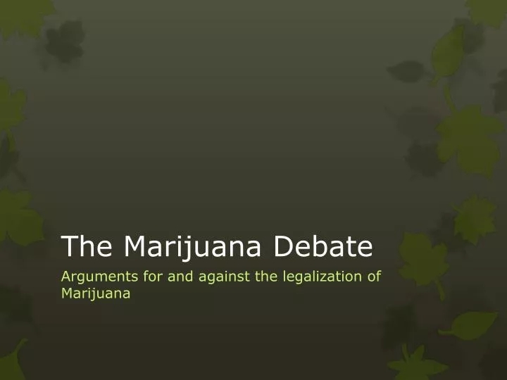 the marijuana debate