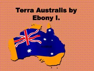 Terra Australis by Ebony I.
