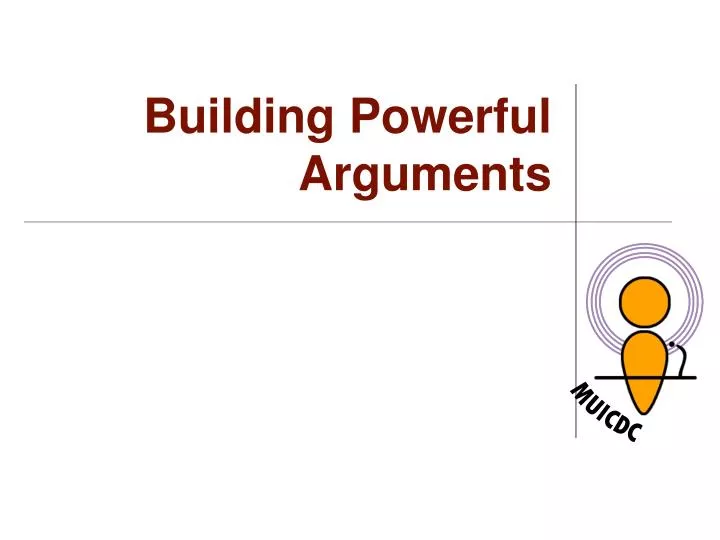 building powerful arguments
