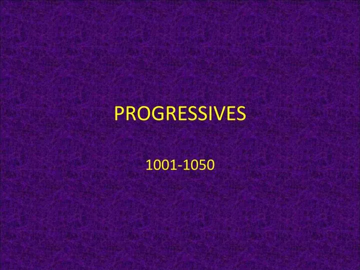 progressives