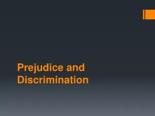 Prejudice and Discrimination