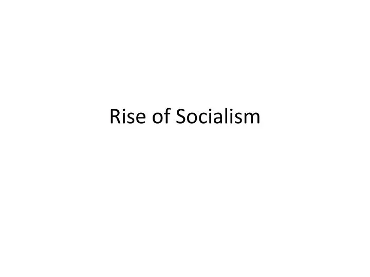 rise of socialism