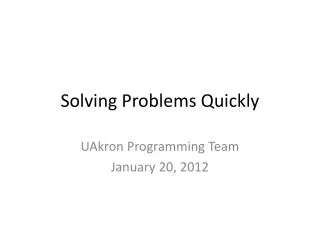 Solving Problems Quickly