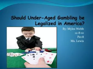 Should Under-Aged Gambling be Legalized in America?
