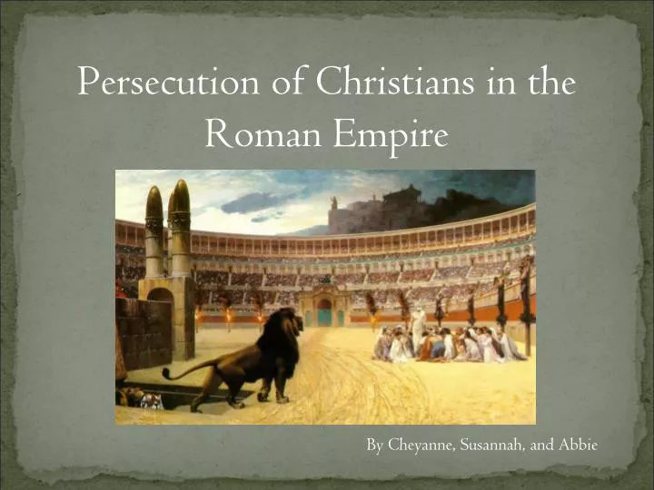 persecution of christians in the roman empire
