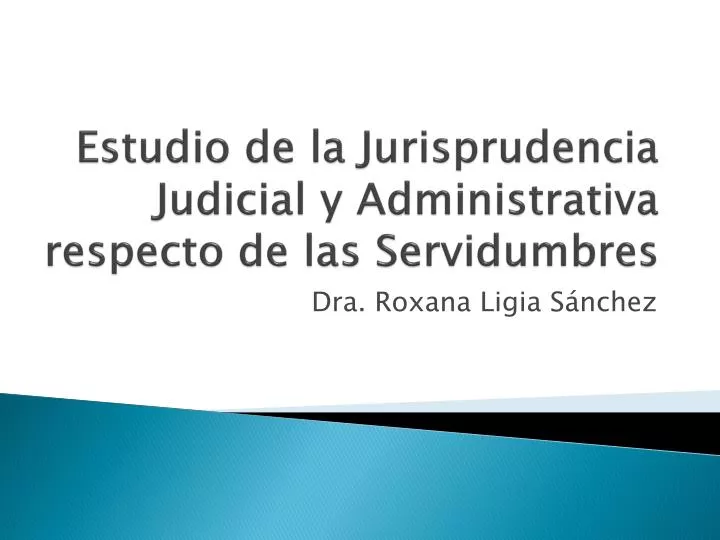 estudio de la jurisprudencia judicial y administrativa respecto de las servidumbres