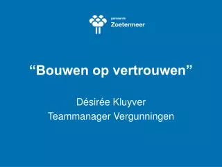 “Bouwen op vertrouwen”