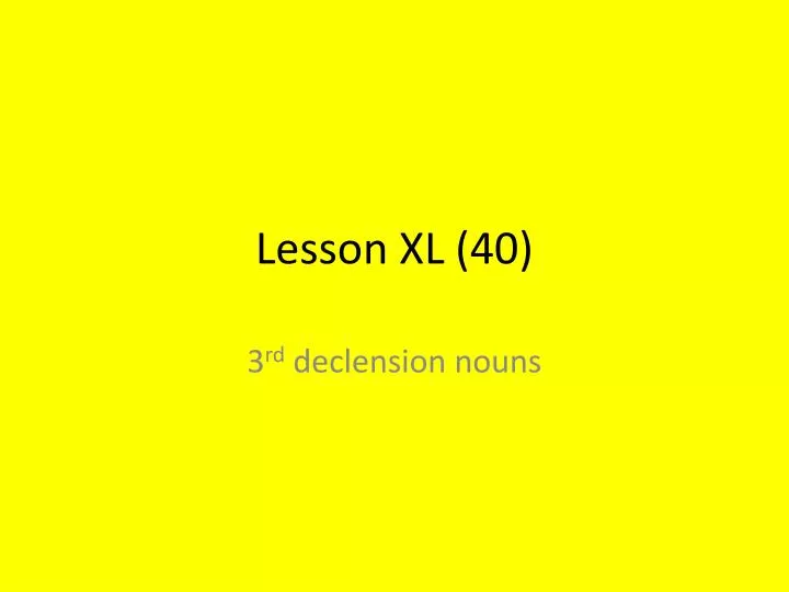 lesson xl 40