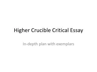 Higher Crucible Critical Essay