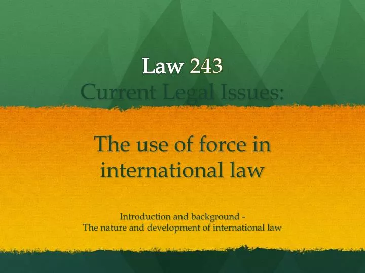 law 243 current legal issues the use of force in international law
