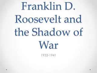 franklin d roosevelt and the shadow of war