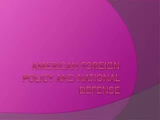 American Foreign Policy and national defense