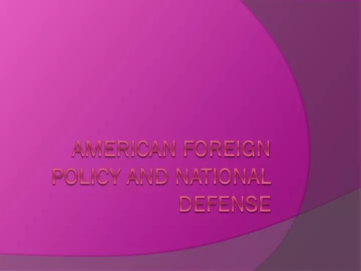 american foreign policy and national defense