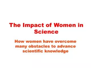 The Impact of Women in Science