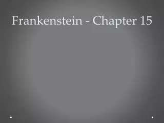 Frankenstein - Chapter 15