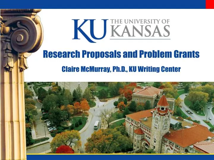 research proposals and problem grants claire mcmurray ph d ku writing center