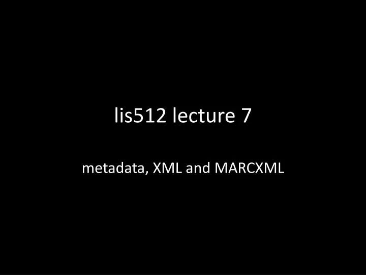 lis512 lecture 7