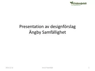 Presentation av designförslag Ängby Samfällighet