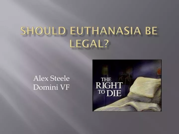 should euthanasia be legal
