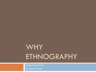 Why Ethnography