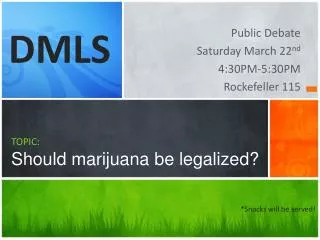 TOPIC: Should marijuana be legalized?