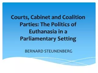 Courts, Cabinet and Coalition Parties: The Politics of Euthanasia in a Parliamentary Setting