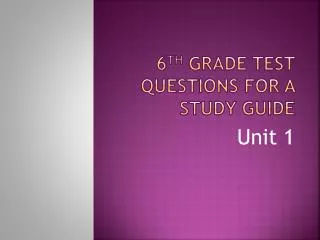 6 th Grade Test Questions for a Study Guide