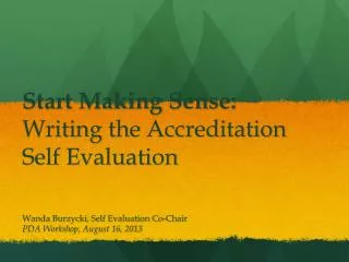 Start Making Sense: Writing the Accreditation Self Evaluation