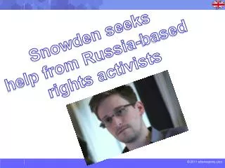 Snowden seeks help from Russia-based rights activists