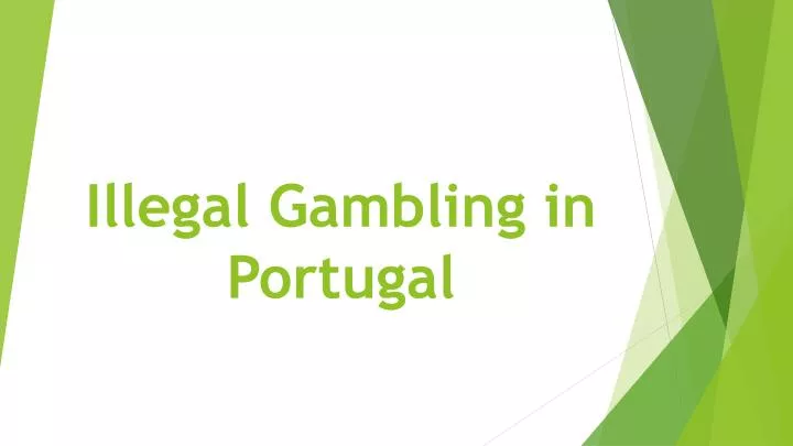 illegal gambling in portugal