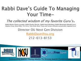 Director OU Next Gen Division RabbiDave@ou.org 212-613-8153