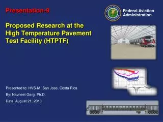 Presentation-9 Proposed Research at the High Temperature Pavement Test Facility (HTPTF)