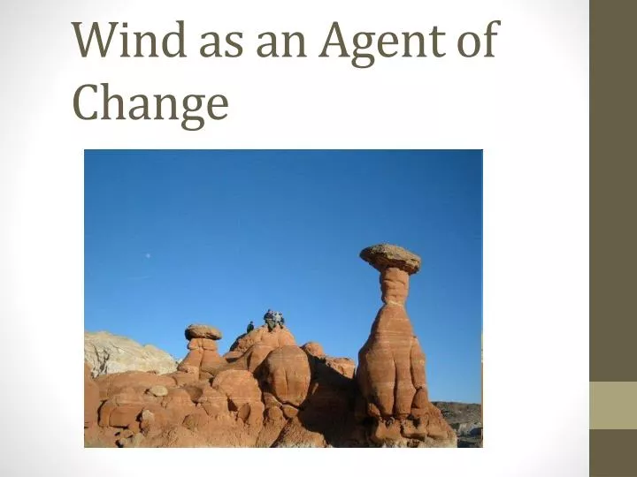 wind as an agent of change