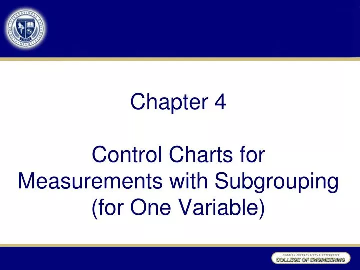 chapter 4 control charts for measurements with subgrouping for one variable