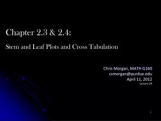 Chris Morgan, MATH G160 csmorgan@purdue.edu April 11, 2012 Lecture 29