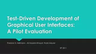 Test-Driven Development of Graphical User Interfaces: A Pilot Evaluation