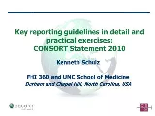 Key reporting guidelines in detail and practical exercises: CONSORT Statement 2010
