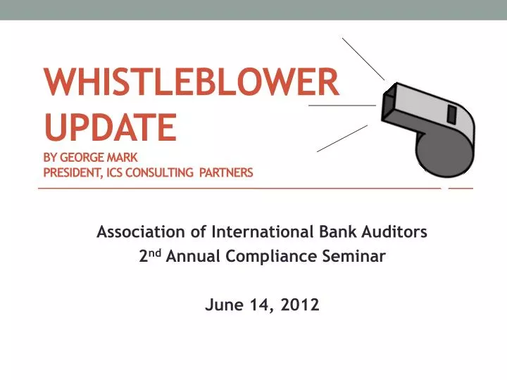 whistleblower update by george mark president ics consulting partners