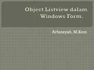 Object Listview dalam Windows Form.