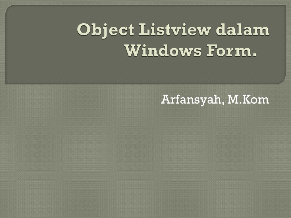 PPT - Managing Attendance Data with ListView in Windows Forms: A ...