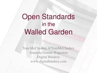 Open Standards in the Walled Garden