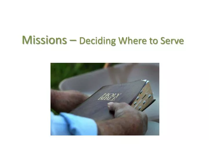 missions deciding where to serve